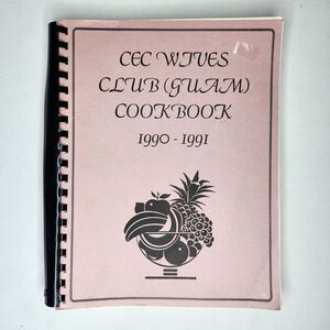 CEC Wives Club Guam Cookbook 1990 1991‎ Navy Civil Engineer Corps Officers